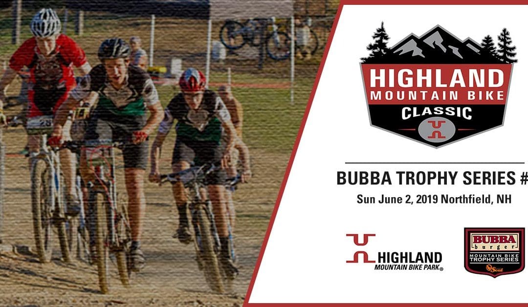 Bubba Trophy Series – Highland Mountain Bike Classic Update #1