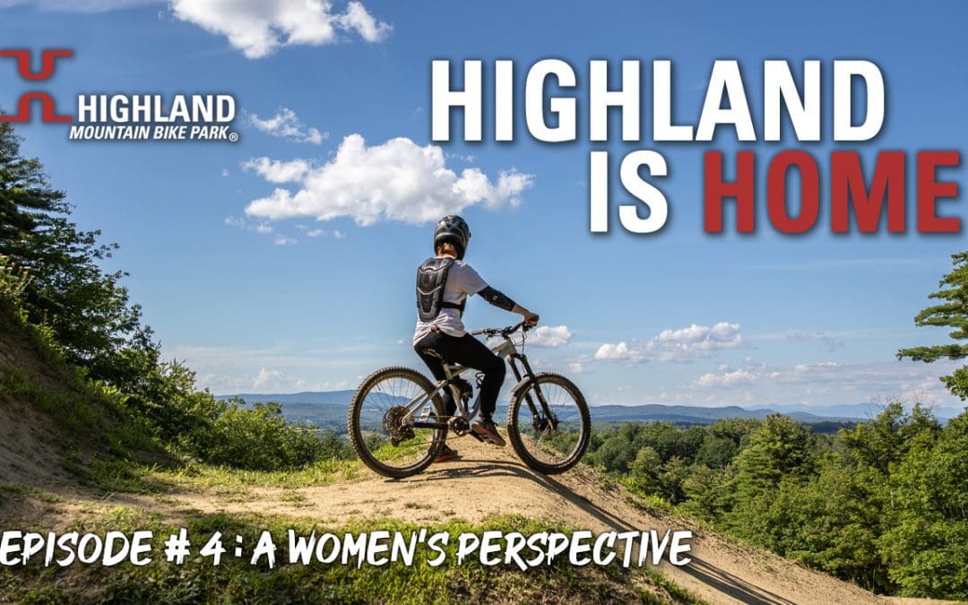 Highland Is Home | Episode 4: A Women’s Perspective